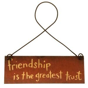 Friends Sign Farmhouse Friendship is The Greatest Trust Rustic Distressed Metal